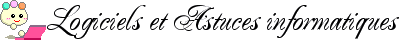Logiciels et Astuces informatiques